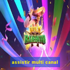 assistir multi canal